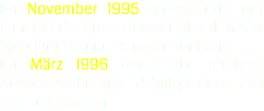 Im November 1995 organisierte der Fanclub die erste Auswärtsfahrt, mit 17 Mitgliedern ging es nach Bochum. Im März 1996 folgte die nächste Auswärtsfahrt mit 18 Mitgliedern, Ziel war Leverkusen.