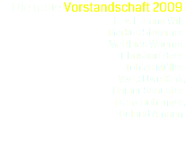 Die neue Vorstandschaft 2009:
H. v. l.: Irene Will, Markus Stummer, Matthias Wagner, Christian Beer,
Tobias Müller.
V.v.l.: Uwe Kink, Rainer Schuster, Franz Doblinger, Roland Amann.